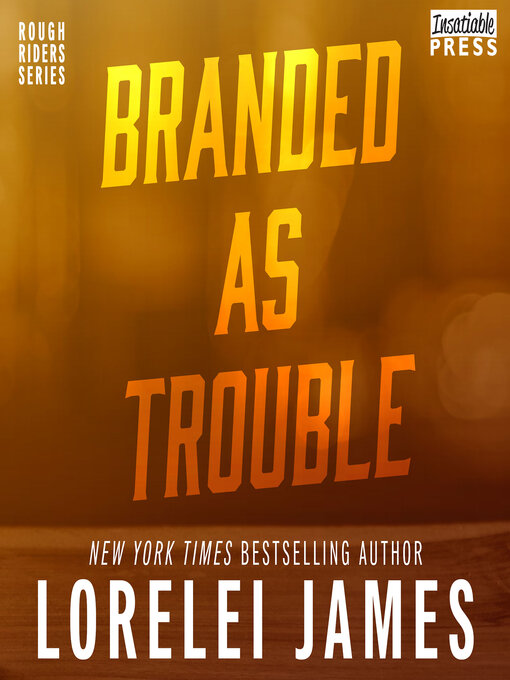 Title details for Branded as Trouble by Lorelei James - Available